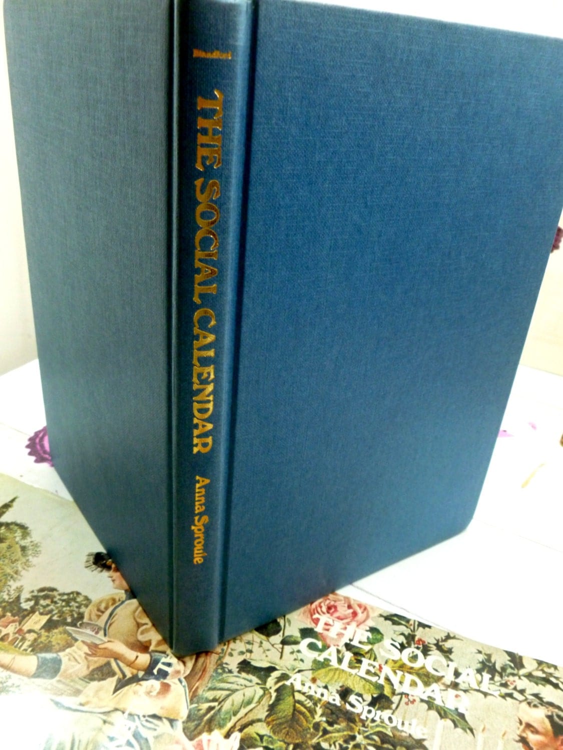Vintage Hardback Book The Social Calendar Victorian Edwardian Debutantes Etiquette 1st with Dust Jacket Anna Sproule