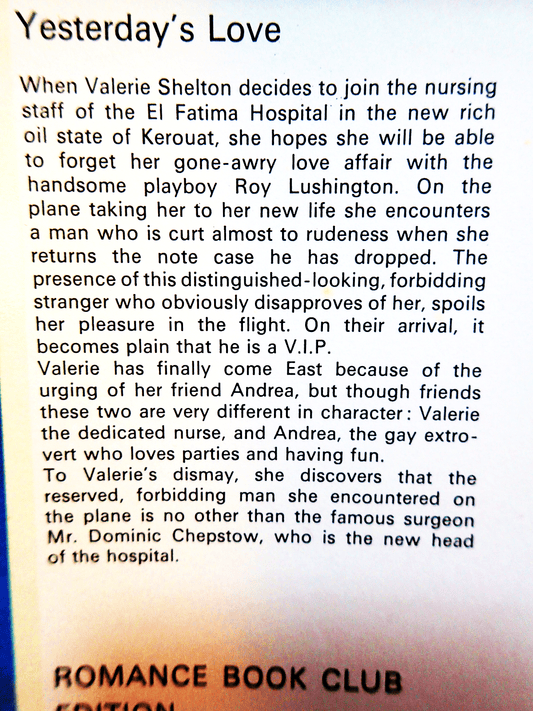 Blurb of Yesterdays Love Hermina Black Romance Book Club Hardback: "When Valerie Shelton decides to join the staff of the El Fatima Hospital..."