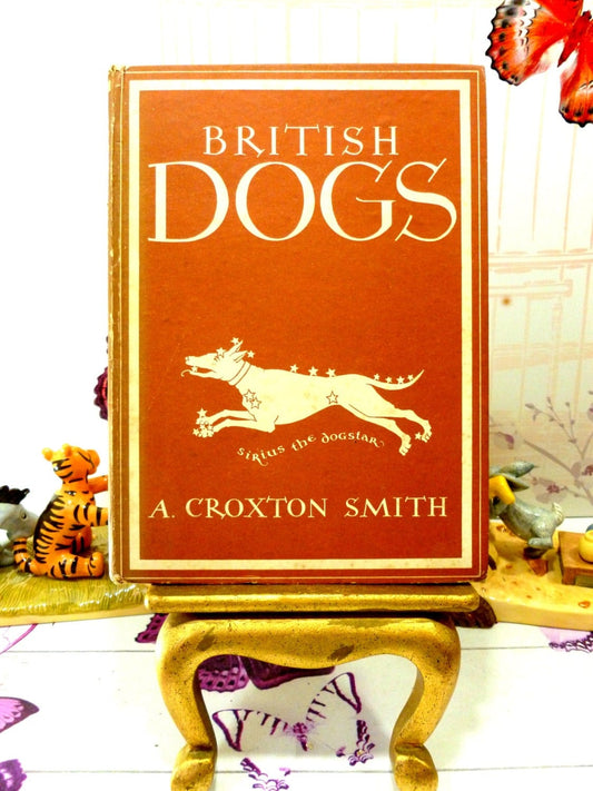 British Dogs by Croxton Smith Super Vintage Dog book from the 1940s Illustrated