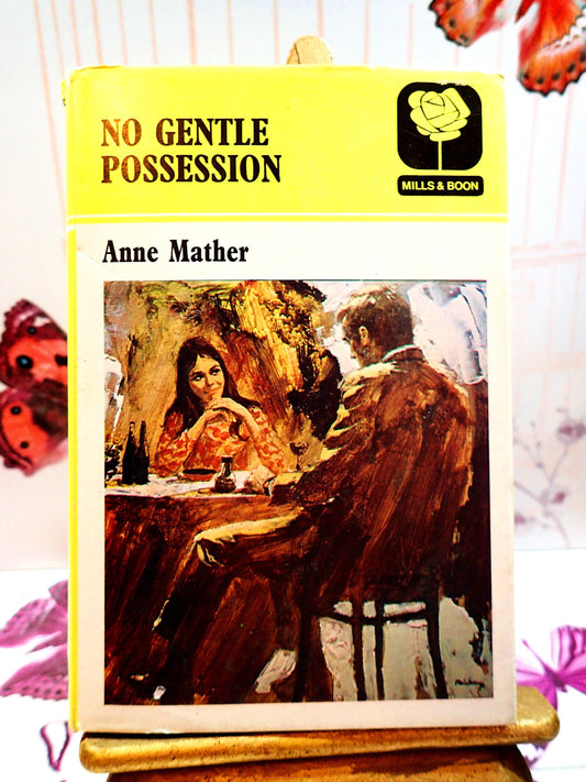 No Gentle Possession Anne Mather Old Romance Book Mills and Boon First Edition