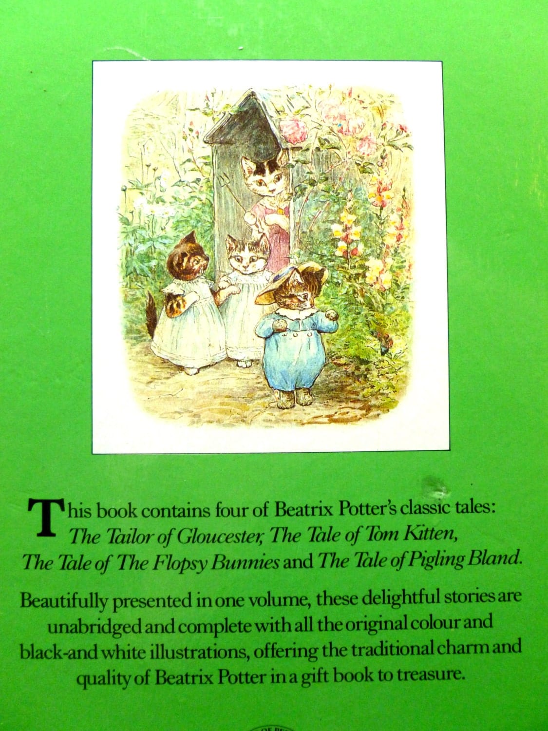 Back cover of The Beatrix Potter Treasury lovely vintage Childrens Book, Tailor of Gloucester etc. 1990's showing the cats from the story the Tale of Tom Kitten against a green border and titles.